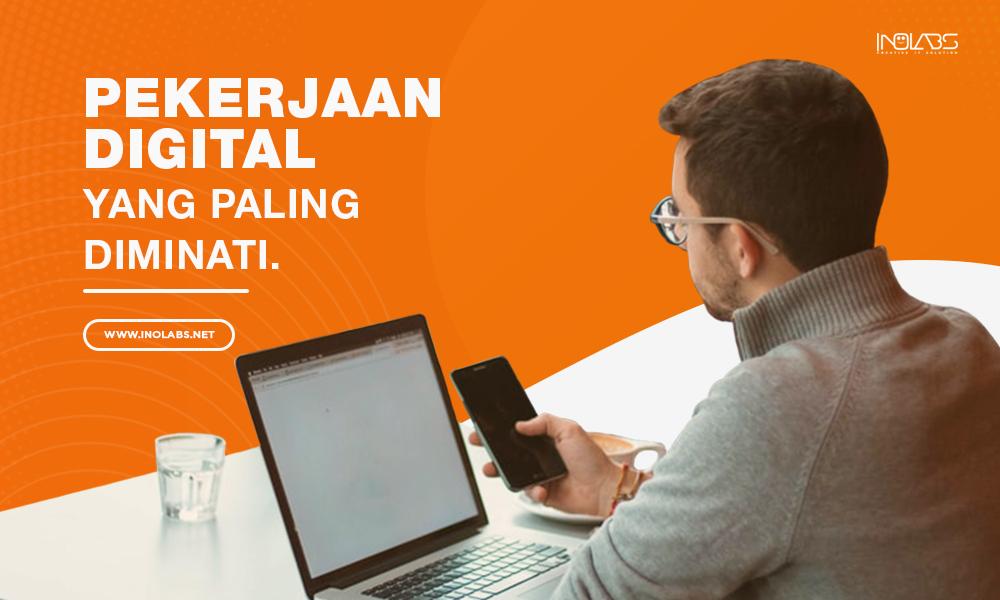 Pekerjaan DIgital yang Paling Diminati