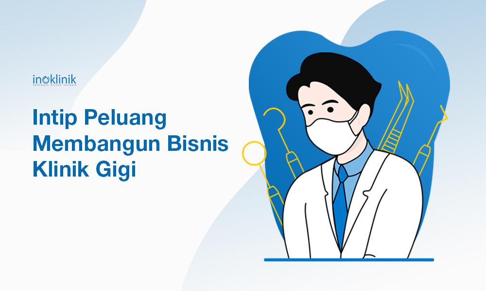 Peluang Bisnis Klinik Gigi