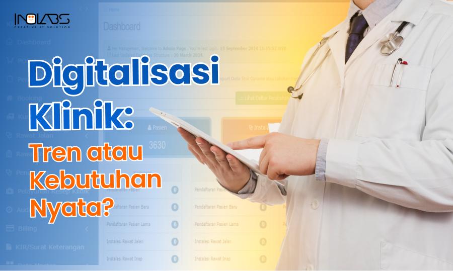 Digitalisasi Klinik: Tren atau Kebutuhan Nyata?