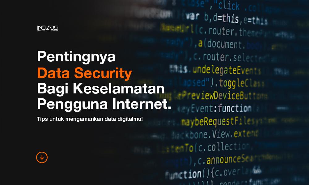 Pentingnya Data Security Bagi Keselamatan Pengguna Internet