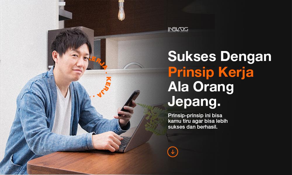 Sukses Dengan Prinsip Kerja Ala Orang Jepang