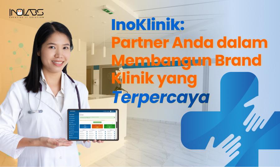 InoKlinik: Partner Anda dalam Membangun Brand Klinik yang Terpercaya
