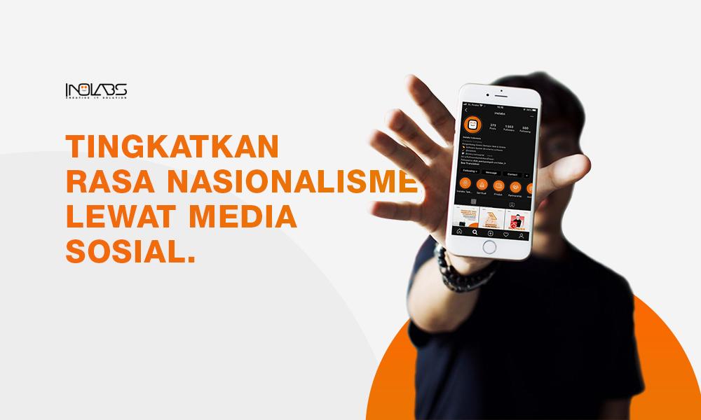 Meningkatkan Rasa Nasionalisme Lewat Media Sosial