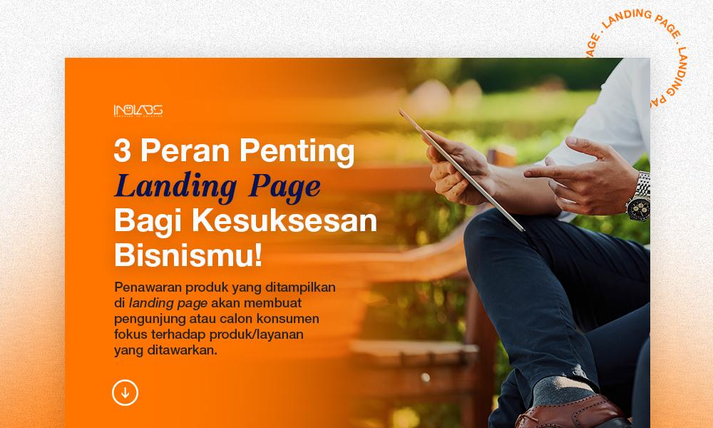 3 Peran Penting Landing Page bagi Kesuksesan Bisnismu