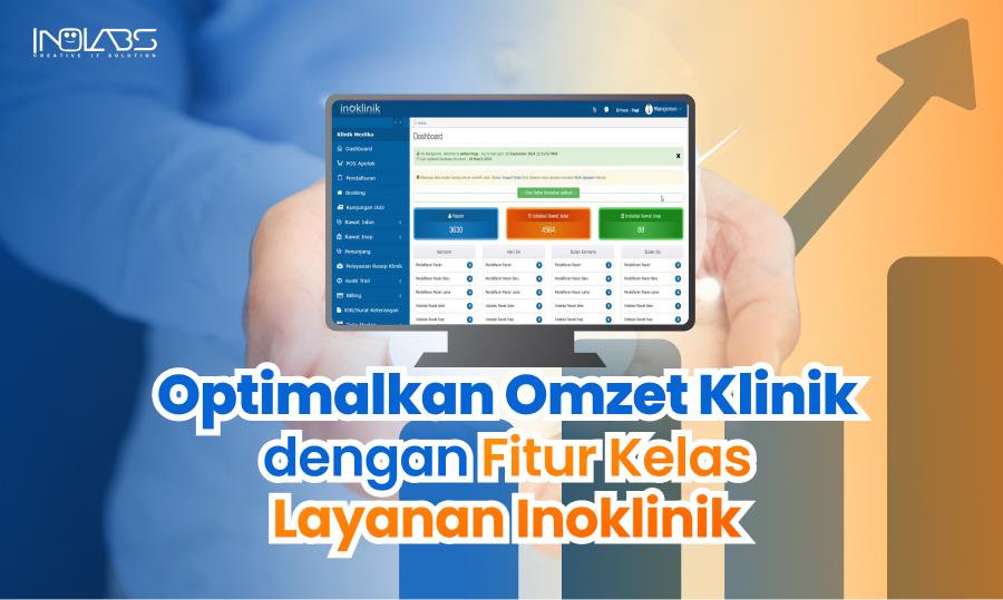 Optimalkan Omzet Klinik dengan Fitur Kelas Layanan Inoklinik