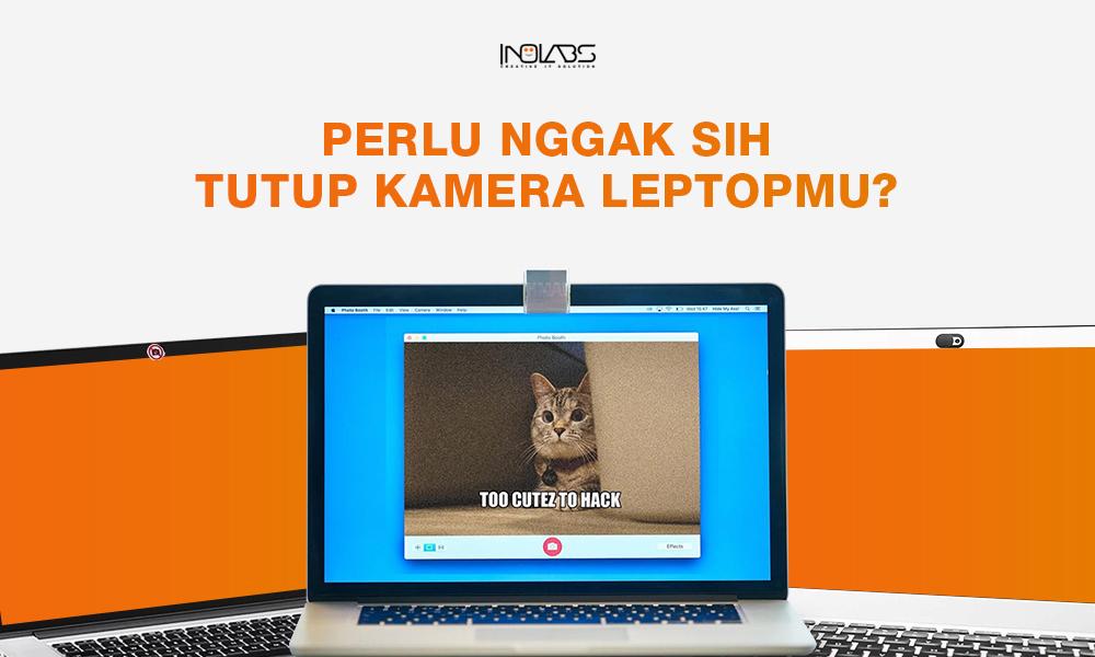 Perlu gak sih menutup kamera laptop?