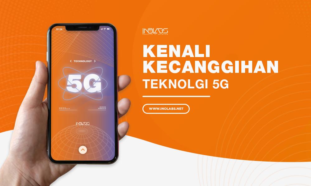 Kenali Kecanggihan Teknologi 5G