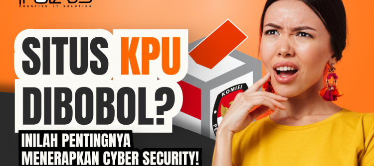 Situs KPU Dibobol? Inilah Pentingnya Menerapkan Cyber Security!