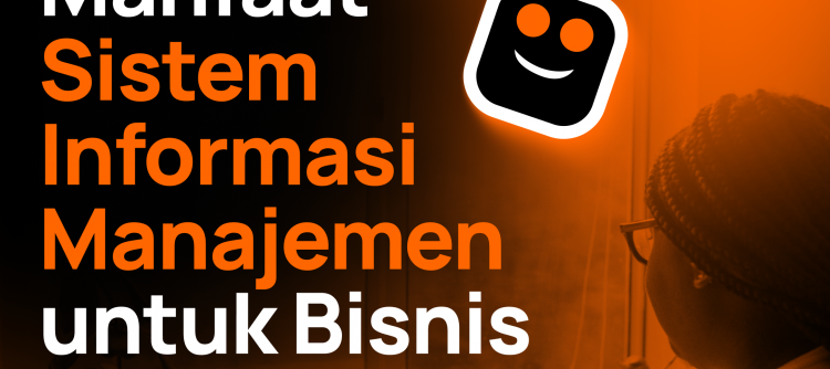 Manfaat Sistem Informasi untuk Bisnis Anda 